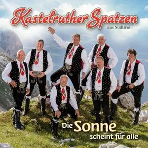 Die Sonne Scheint Fur Alle (Single) - Kastelruther Spatzen