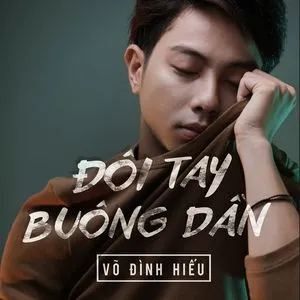 Đôi Tay Buông Dần (Single) - Võ Đình Hiếu
