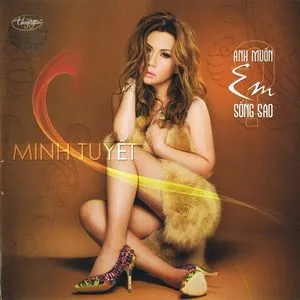 Anh Muốn Em Sống Sao (Thúy Nga CD 545) - Minh Tuyết