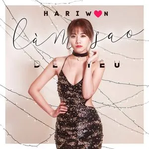 Làm Sao Để Yêu (Single) - Hari Won