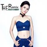 Nghe nhạc The Remix - Ngọc Cherry