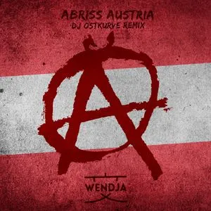 Abriss Austria (Dj Ostkurve Remix) (Single) - Wendja