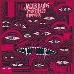 Ca nhạc Monster 2.0 (Single) - Jacob Banks, Boogie