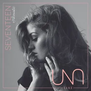 Seventeen (Acoustic) (Single) - Una Sand