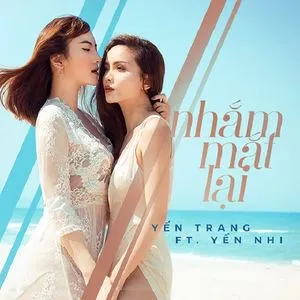Nhắm Mắt Lại (Single) - Yến Trang, Yến Nhi