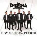Download nhạc hot Hoy Me Toca Perder (Version Acustica) (Single) nhanh nhất về điện thoại