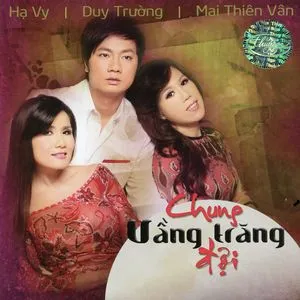 Chung Vầng Trăng Đợi (Thúy Nga CD 509) - Mai Thiên Vân, Duy Trường, Hạ Vy