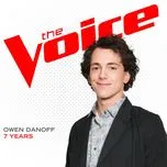 Nghe nhạc 7 Years (The Voice Performance) (Single) - Owen Danoff