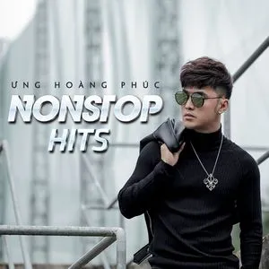 Nonstop Hits - Ưng Hoàng Phúc