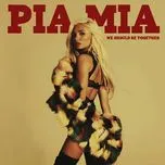 We Should Be Together (Single) - Pia Mia