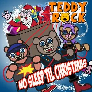 No Sleep Til Christmas - Teddy Rock