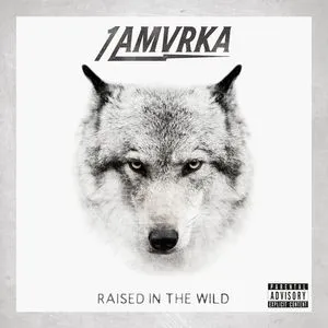 Raised In The Wild (Single) - 1 AMVRKA