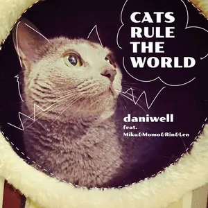 Cats Rule The World - DaniwellP, Hatsune Miku, Kagamine Rin, V.A
