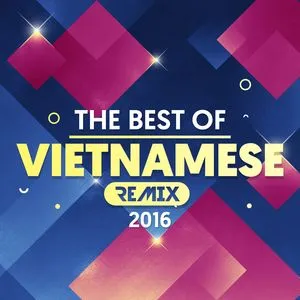 Nhạc Việt Remix Được Nghe Nhiều 2016 - V.A