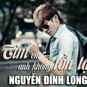 Tim Em Anh Không Tồn Tại (Single) - Nguyễn Đình Long