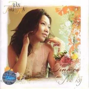 Tình Ca Qua Thế Kỷ (Thúy Nga CD 401) - Trần Thu Hà