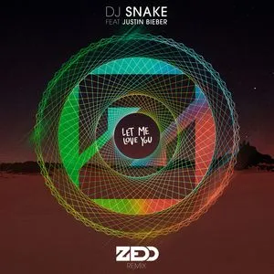 Let Me Love You (Zedd Remix) (Single) - DJ Snake, Zedd, Justin Bieber