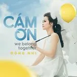 Nghe nhạc Cảm Ơn (We Belong Together) (Single) - Đông Nhi