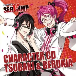 Servamp Character CD Tsubaki & Berukia (Vol.5) - Tatsuhisa Suzuki, Yoshitsugu Matsuoka