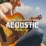 Nghe ca nhạc Tuyển Tập Những Bản Acoustic Hay - V.A