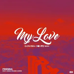My Love (Dj Punish & Don Vie Remix) (Single) - Frenna, Emms, Jonna Fraser