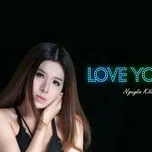 Nghe nhạc Love You - Nguyễn Kiều Oanh
