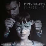 Download nhạc hay Fifty Shades Darker OST về điện thoại