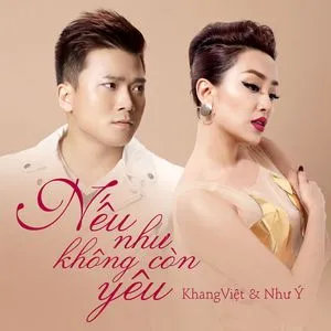 Nếu Như Không Còn Yêu (Single) - Khang Việt, Như Ý