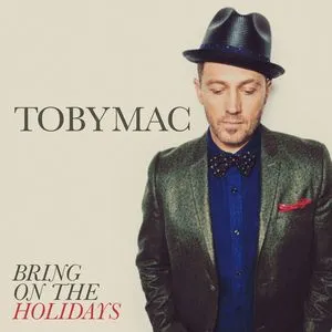 Bring On The Holidays (Single) - TobyMac