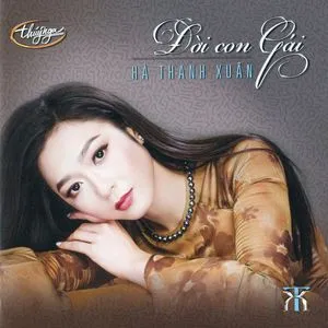 Đời Con Gái (Thúy Nga CD) - Hà Thanh Xuân
