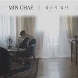 Ca nhạc Can't You Hear Me (Single) - Min Chae