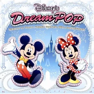 Disney's Dream Pop - Tribute To Tokyo Disney Resort 25th Anniversary - V.A