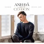 Anh Đã Quen Với Cô Đơn - Soobin Hoàng Sơn