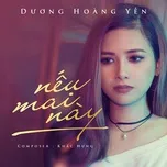Nghe ca nhạc Nếu Mai Này (Single) - Dương Hoàng Yến