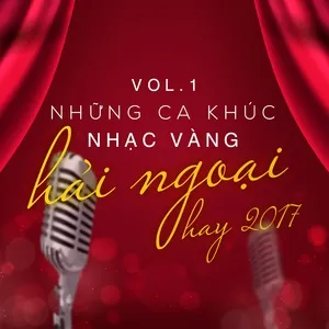 Download nhạc hay Những Ca Khúc Nhạc Vàng Hải Ngoại Hay 2017 (Vol. 1) Mp3 miễn phí về điện thoại