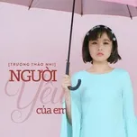 Người Yêu Của Em (Single) - Trương Thảo Nhi | Nhạc Hay 360