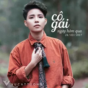 Cô Gái Ngày Hôm Qua (Cô Gái Đến Từ Hôm Qua OST) (Single) - Vũ Cát Tường