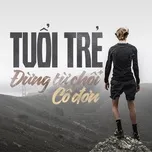 Tuổi Trẻ, Đừng Từ Chối Cô Đơn