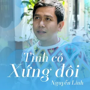 Tình Có Xứng Đôi - Nguyễn Linh