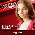 My Girl (The Voice Brasil Kids 2017) (Single) - Luis Arthur Seidel