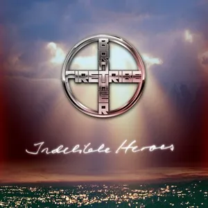 Indelible Heroes (Single) - Brother Firetribe