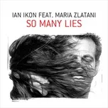 So Many Lies (Single) - Ian Ikon, Maria Zlatani