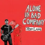 Ca nhạc Alone In Bad Company - Jeff Lang