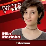 Nghe nhạc Titanium (The Voice Brasil Kids 2017) (Single) - Mila Marinho