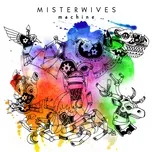 Nghe nhạc Machine (Single) - MisterWives