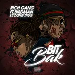 Bit Bak (Single) - Rich Gang, Birdman, Young Thug