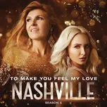 Nghe nhạc To Make You Feel My Love (Single) - Nashville Cast, Maisy Stella