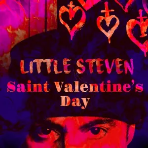 Saint Valentine’s Day (Single) - Little Steven