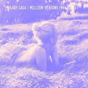Million Reasons (Kvr Remix) (Single) - Lady Gaga