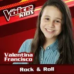 Ca nhạc Rock & Roll (The Voice Brasil Kids 2017) (Single) - Valentina Francisco